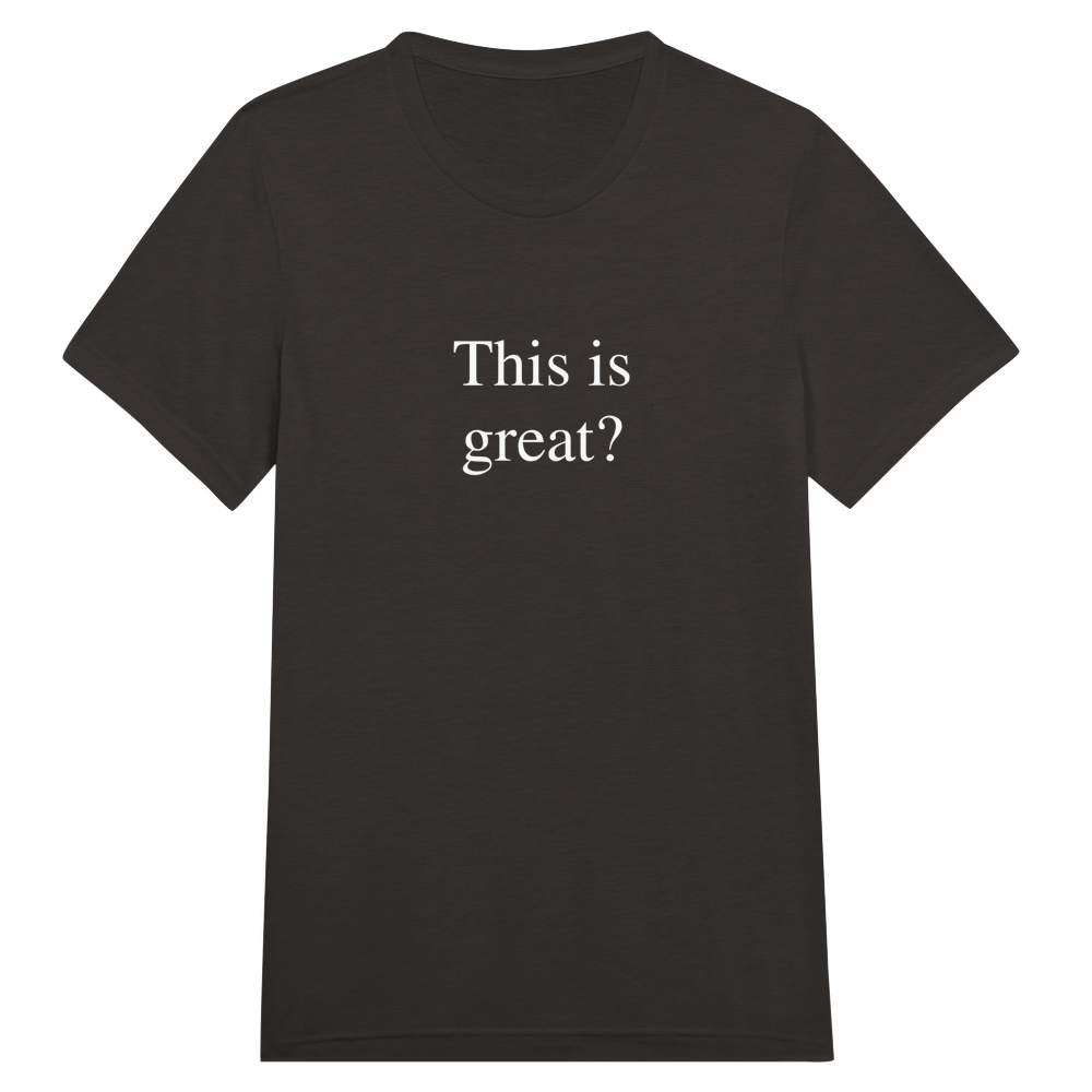 This is great? Unisex Tees and Tanks