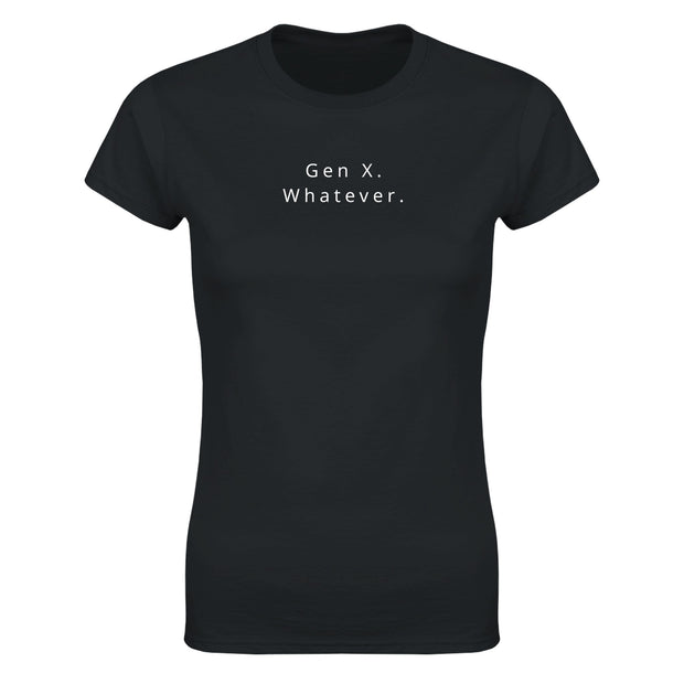 Gen X Whatever Women's Tee in black featuring retro graphic text design for stylish, humorous wear.