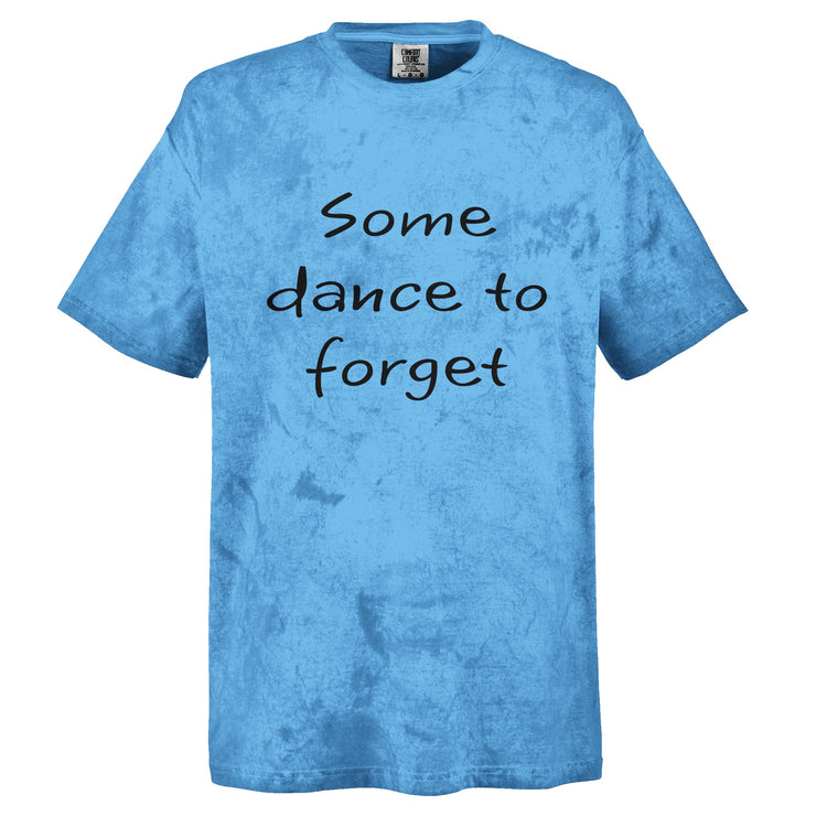 Some Dance To Forget tie-dye t-shirts