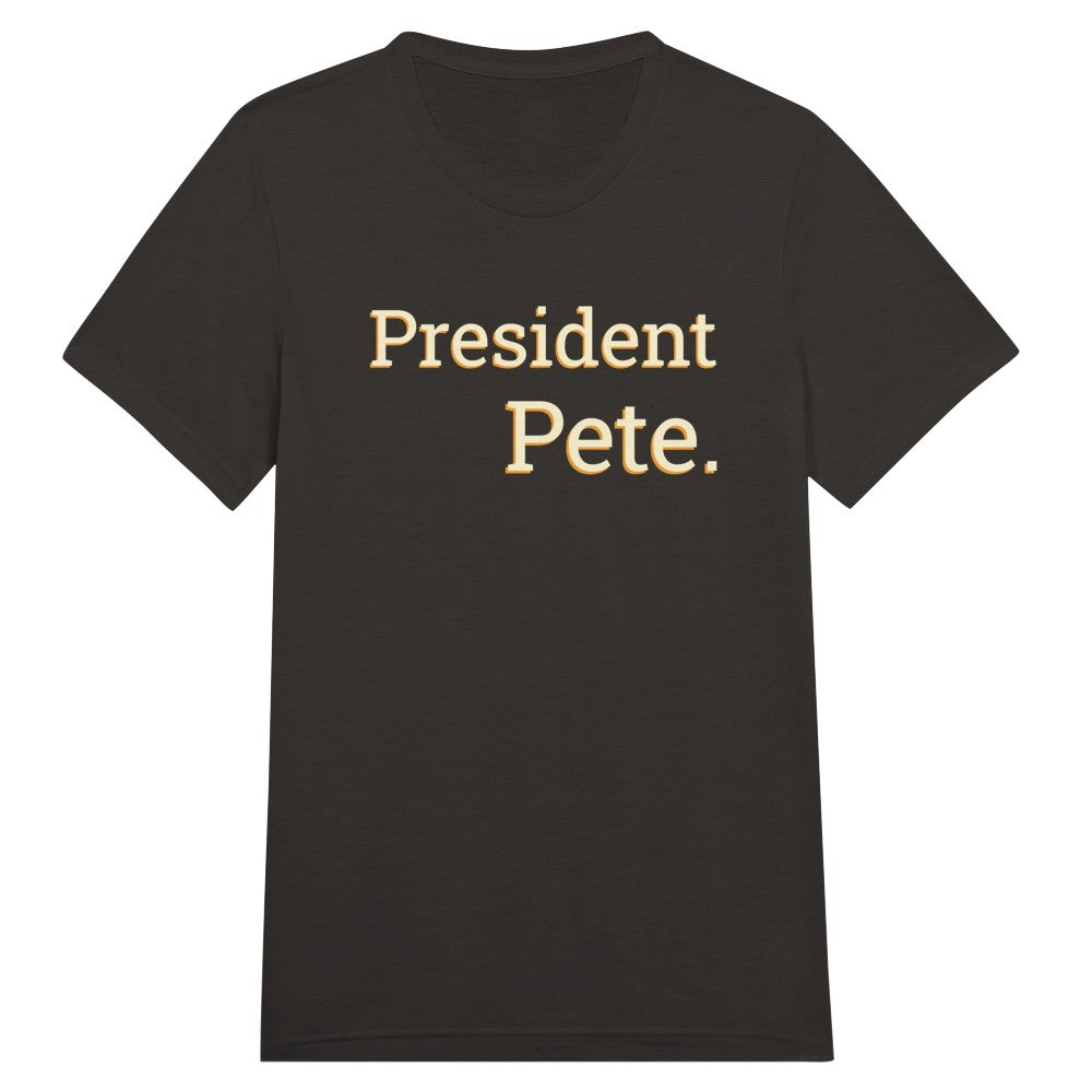 President Pete. Unisex T-Shirts and Tanks
